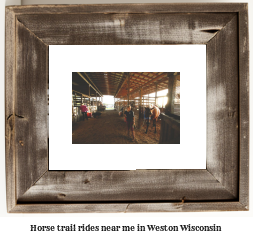 horse trail rides near me in Weston, Wisconsin